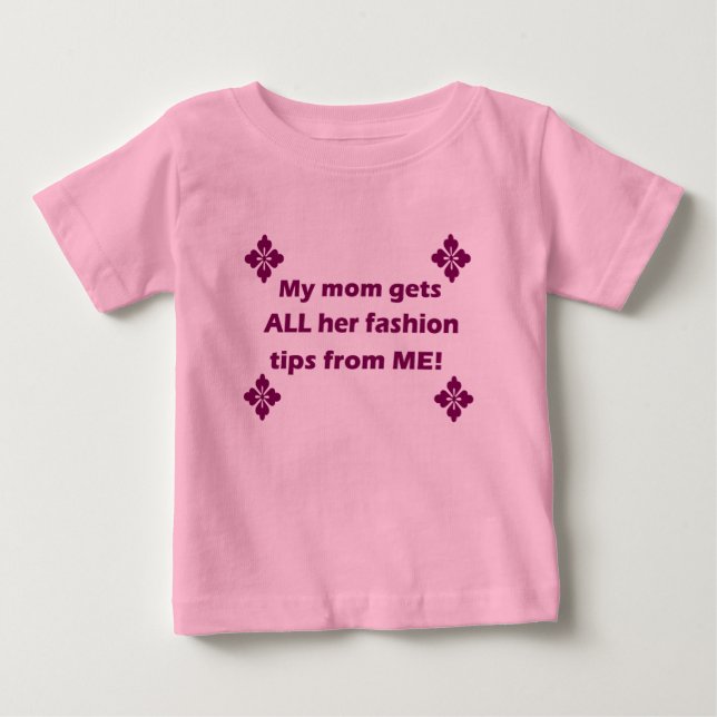 Camiseta De Bebé "Mi mamá recibe todos sus consejos de moda" camise (Anverso)