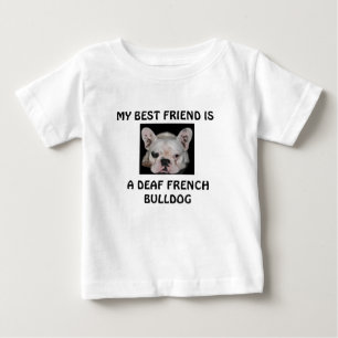 CAMISETA DE BEBÉ MI MEJOR AMIGO ES, UN BULLDOG FRANCÉS SORDO