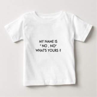 CAMISETA DE BEBÉ ¿MI NOMBRE ES "NO, NO " CUÁL ES EL SUYO?