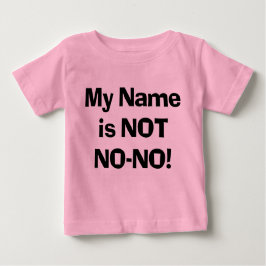 Camiseta De Bebé ¡Mi nombre no es nada!