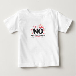 Camiseta De Bebé Mi palabra favorita es NO, divertido niño desafian