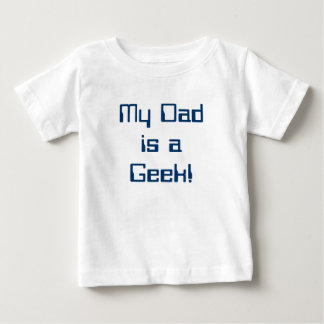 Camiseta De Bebé ¡Mi papá es una camiseta del bebé del friki!