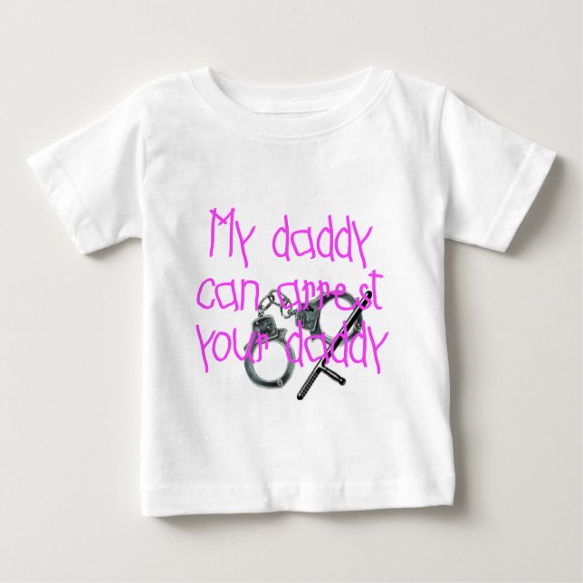 Camiseta De Bebé Mi papá puede arrestar a su papá (Anverso)
