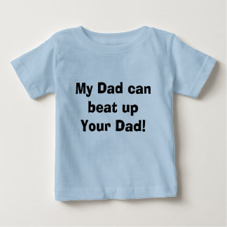 Camiseta De Bebé ¡Mi papá puede golpear a tu papá!