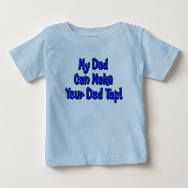 Camiseta De Bebé ¡Mi papá puede hacer que su papá golpea (Anverso)