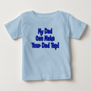 Camiseta De Bebé ¡Mi papá puede hacer que tu papá baile!