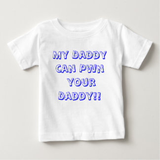 Camiseta De Bebé ¡Mi papá puede Pwn su papá!!