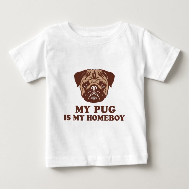 Camiseta De Bebé Mi Pug es mi Homeboy (Anverso)