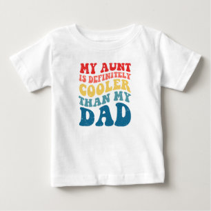 Camiseta De Bebé Mi tía es definitivamente más genial que mi papá