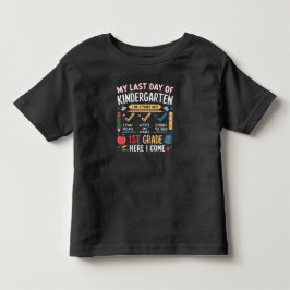 Camiseta De Bebé Mi Último Día De Primer Grado De Kindergarten Aquí