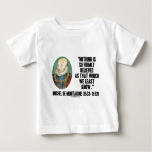 Camiseta De Bebé Michel de Montaigne Nada Tan Firmemente Creido