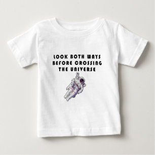 Camiseta De Bebé Mira a Ambos Lados Antes de Cruzar El Universo