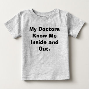 Camiseta De Bebé Mis médicos me conocen dentro y hacia fuera