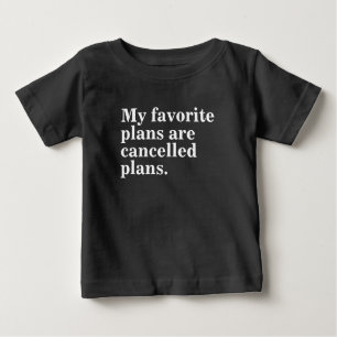 Camiseta De Bebé Mis planes favoritos son planes cancelados, es gra