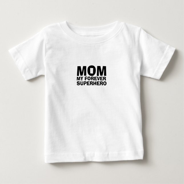 Camiseta De Bebé Mom My Forever Superhero (Anverso)