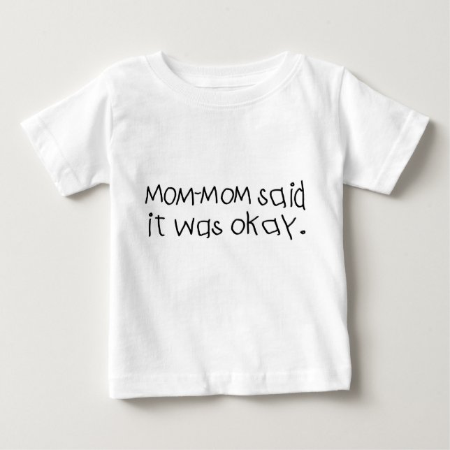 Camiseta De Bebé Mommom dijo que era aceptable (Anverso)