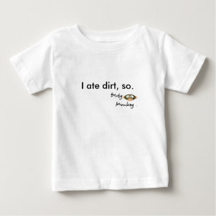 Camiseta De Bebé Mono sucio yo comí la suciedad, tan