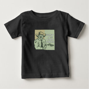 Camiseta De Bebé Muéstrame tus agravios - Papá policía