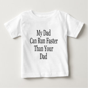 Camiseta De Bebé My Dad Can Run Faster Than Your Dad