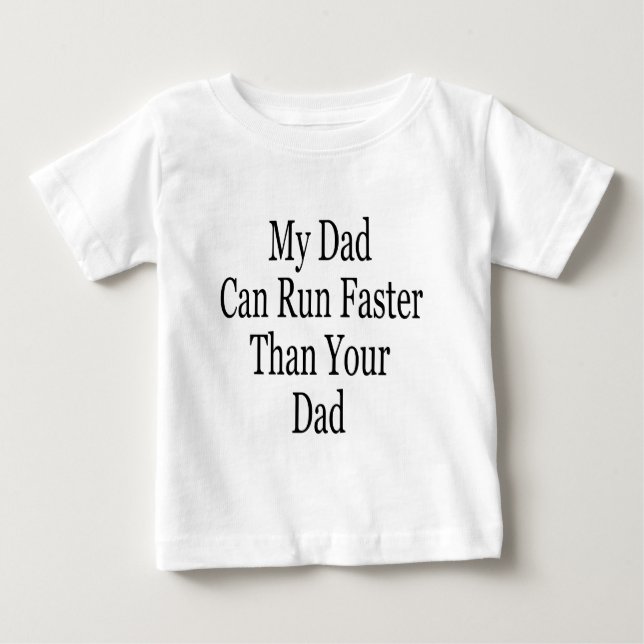 Camiseta De Bebé My Dad Can Run Faster Than Your Dad (Anverso)