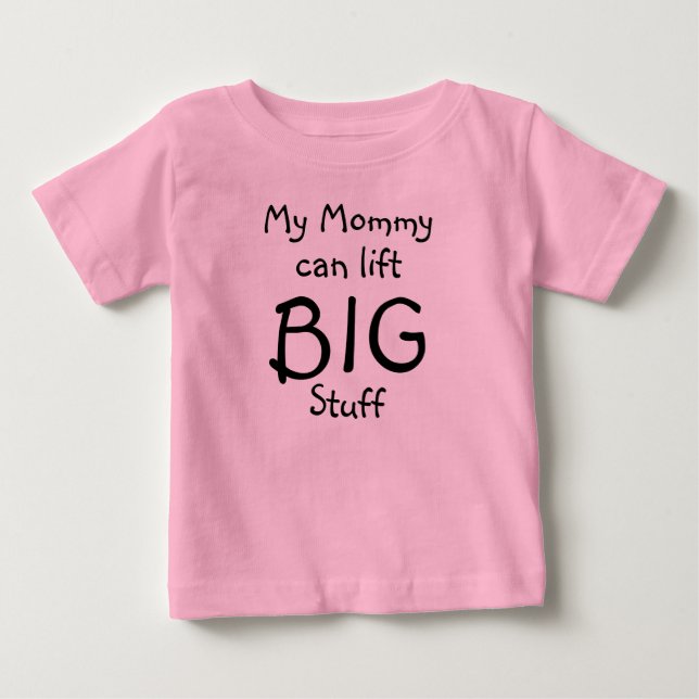 Camiseta De Bebé My Mommy can lift, BIG, Stuff (Anverso)