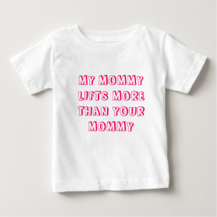Camiseta De Bebé MY MOMMY LIFTS MORE THAN YOUR MOMMY - Girls