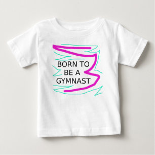 Camiseta De Bebé Nacida para ser gimnasta