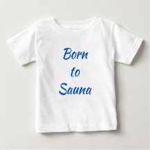 Nacido en una camiseta bebé finlandesa Sauna