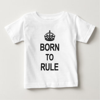 Camiseta De Bebé Nacido para gobernar