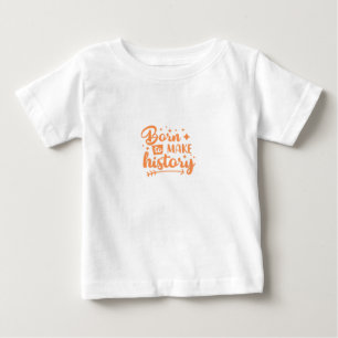 Camiseta De Bebé nacido para hacer historia