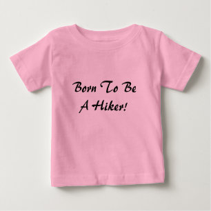 Camiseta De Bebé Nacido Para Ser Hiker