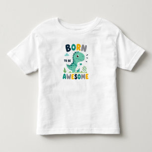 Camiseta De Bebé 🦕 Nacido Para Ser Increíble Para Pequeños Niños �