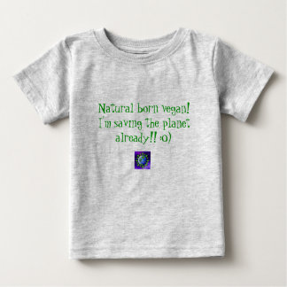 Camiseta De Bebé ¡Nacido vegetal! Estoy salvando el planeta también