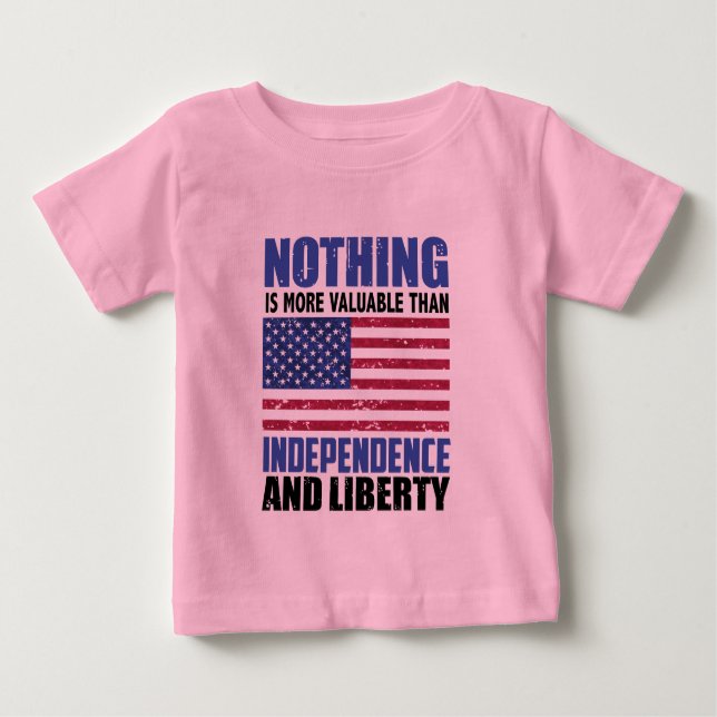 Camiseta De Bebé Nada es más valioso que la independencia y la flex (Anverso)