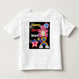 Camiseta De Bebé Nanny, ¡no me dejes!