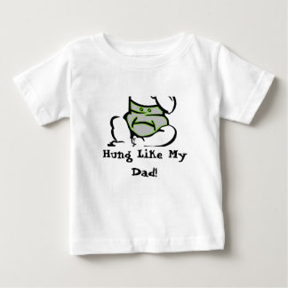 Camiseta De Bebé ¡Nappy, Hung Like My Dad!