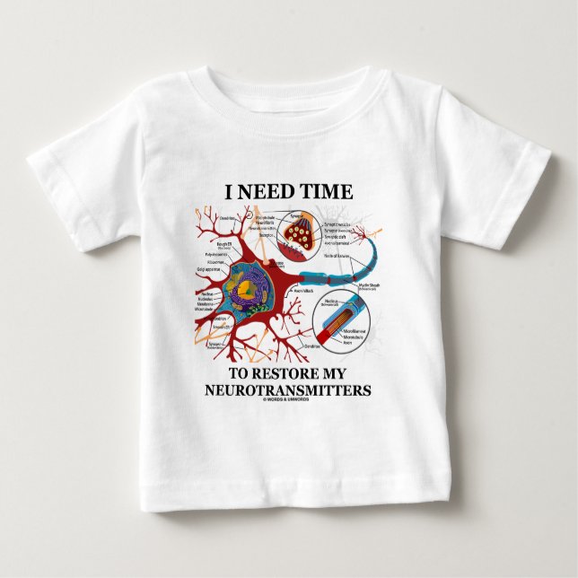 Camiseta De Bebé Necesito hora de restaurar mis neurotransmisores (Anverso)