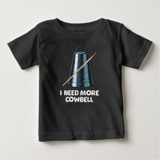 Camiseta De Bebé Need More Cowbell
