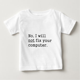 Camiseta De Bebé Ningún ningún arreglo su regalo de la tecnologí