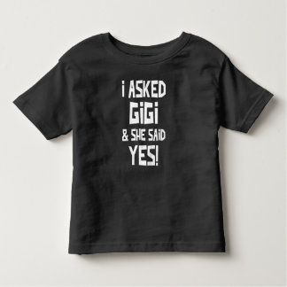Camiseta De Bebé Niños A Los Que Le Pregunté A Gigi Y Ella Dijo Sí