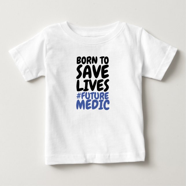 Camiseta De Bebé Niños nacidos para salvar vidas Médicas (Anverso)