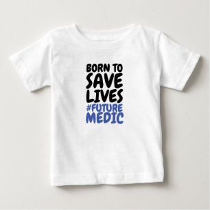 Camiseta De Bebé Niños Nacidos para Salvar Vidas Médico 