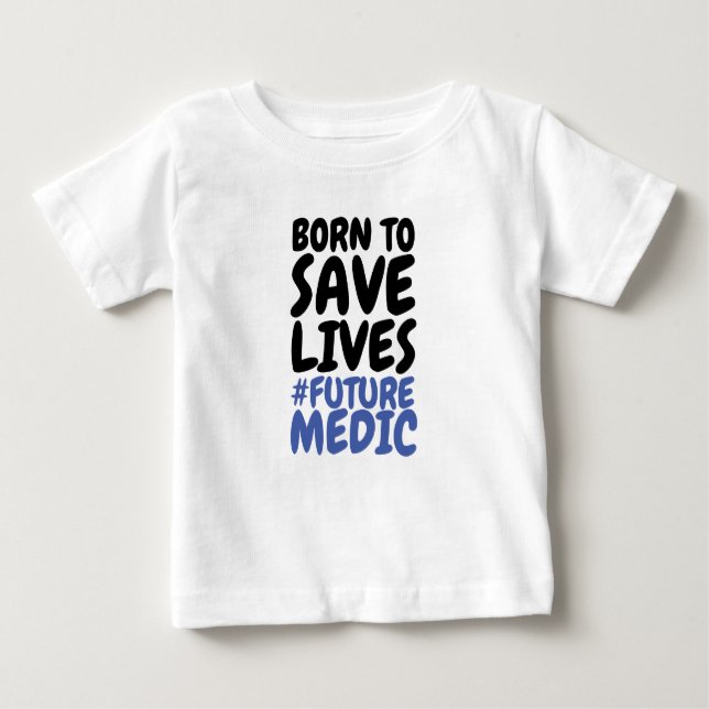 Camiseta De Bebé Niños Nacidos para Salvar Vidas Médico  (Anverso)