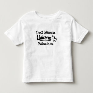 Camiseta De Bebé No creas en Unicornios - Cree en mí