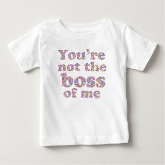 Camiseta De Bebé No el jefe de mí (edición de chica)