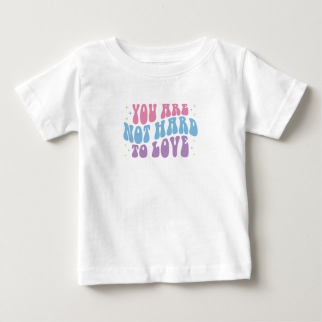 Camiseta De Bebé No eres difícil de amar (Anverso)