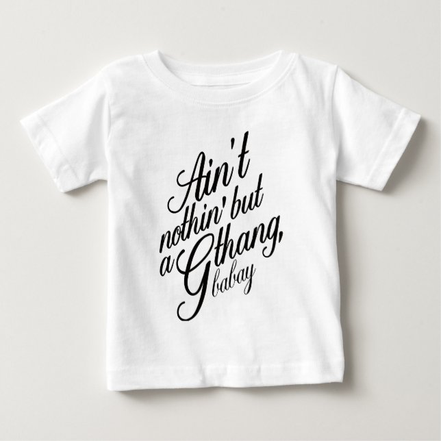 Camiseta De Bebé No es nada más que un G Thang Babay (Anverso)