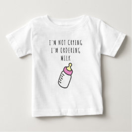 Camiseta De Bebé No estoy llorando, estoy pidiendo leche para bebé 