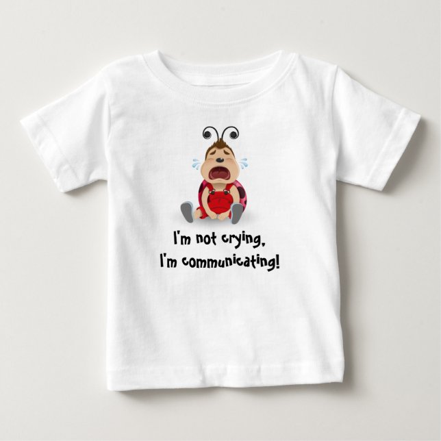 Camiseta De Bebé No estoy llorando, yo estoy comunicando la (Anverso)