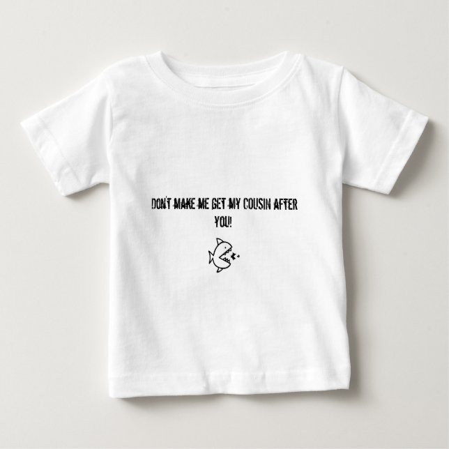 Camiseta De Bebé No haga que consigue a mi primo después de que (Anverso)